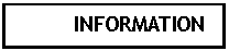 Casella di testo:         INFORMATION